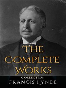 Francis Lynde: The Complete Works
