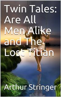 Twin Tales: Are All Men Alike and The Lost Titian