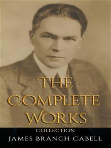James Branch Cabell: The Complete Works