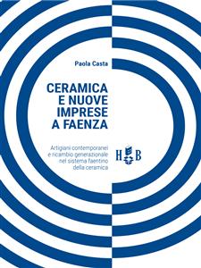 Ceramica e nuove imprese a Faenza