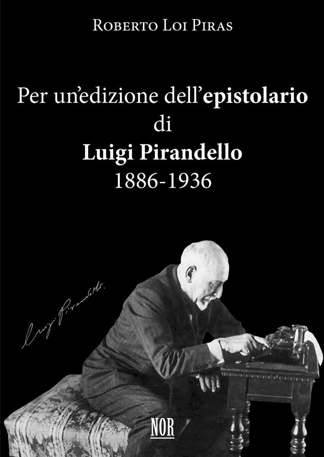 Per un’edizione dell’epistolario di Luigi Pirandello: 1886-1936