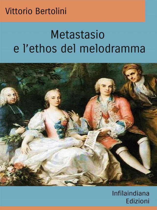 Metastasio e l’ethos del Melodramma