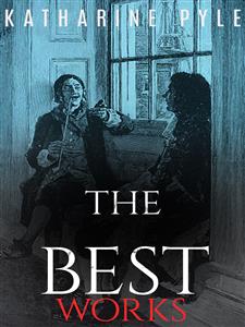 Katharine Pyle: The Best Works