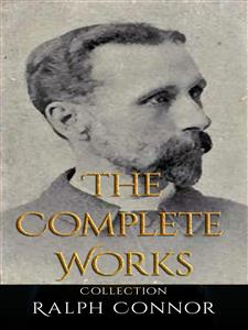 Ralph Connor: The Complete Works