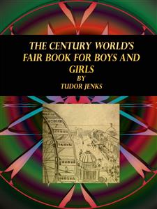 The Century World's Fair Book for Boys and Girls