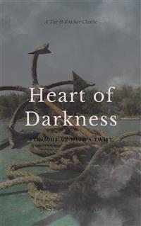 Heart of Darkness (Annotated): A Tar & Feather Classic: Straight Up With a Twist