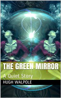 The Green Mirror: A Quiet Story