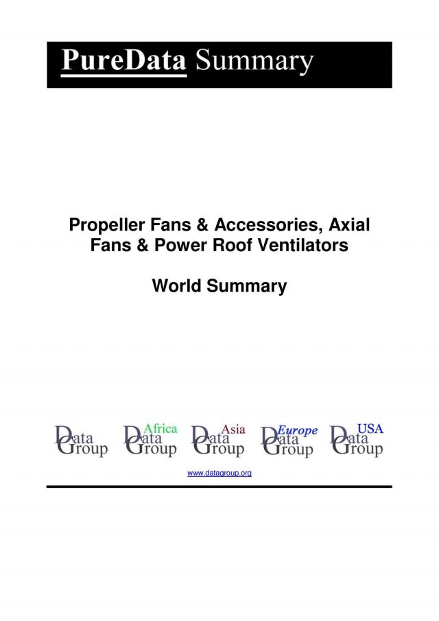 Propeller Fans & Accessories, Axial Fans & Power Roof Ventilators World Summary