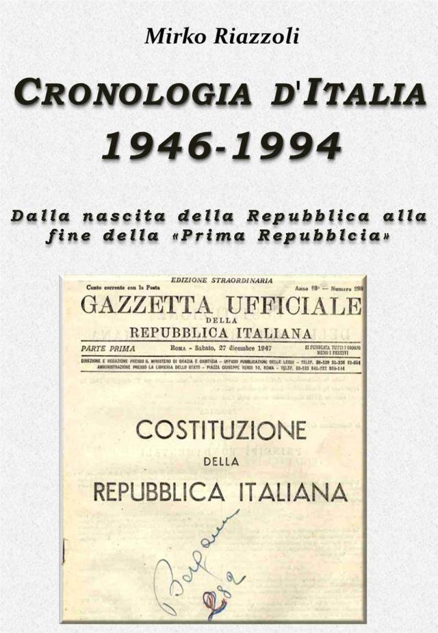 Cronologia d’Italia 1946-1994 Dalla nascita della Repubblica allafine della “Prima Repubblica”