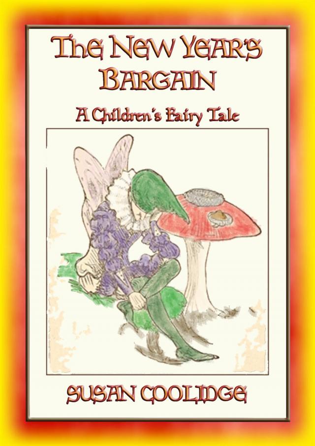 THE NEW-YEAR'S BARGAIN - A Children's Fantasy Story (Illustrated)