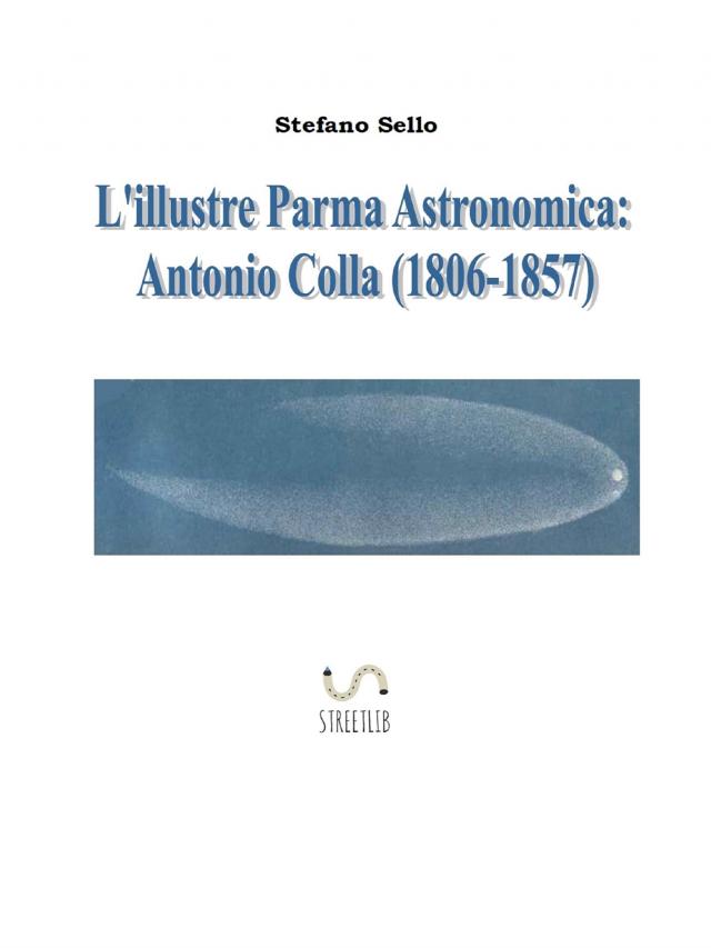 L'Illustre Parma Astronomica: Antonio Colla (1806-1857)