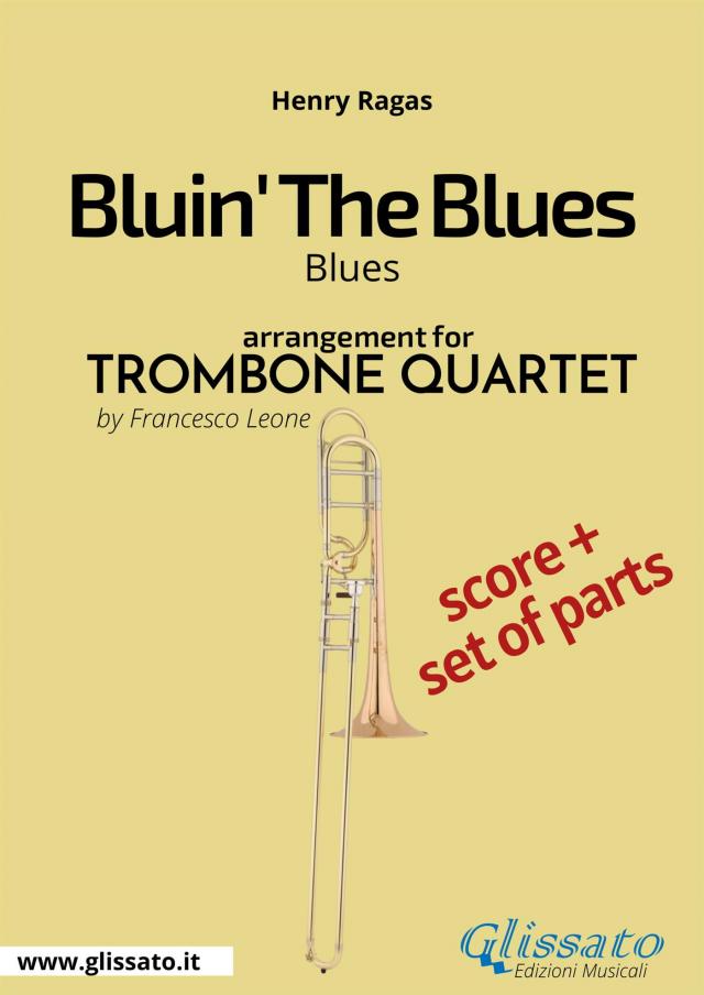 Bluin' The Blues - Trombone Quartet (score & parts)