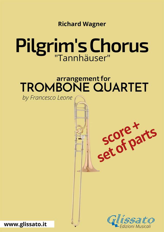 Pilgrim's Chorus - Trombone Quartet Score & Parts