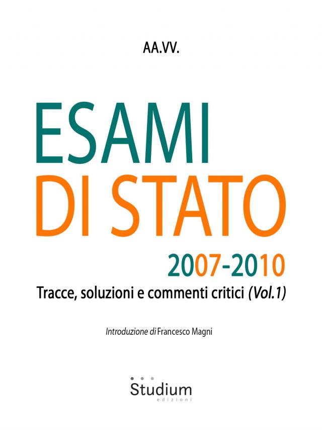 Esami di stato 2007-2010: tracce, soluzioni e commenti critici (vol. 1)