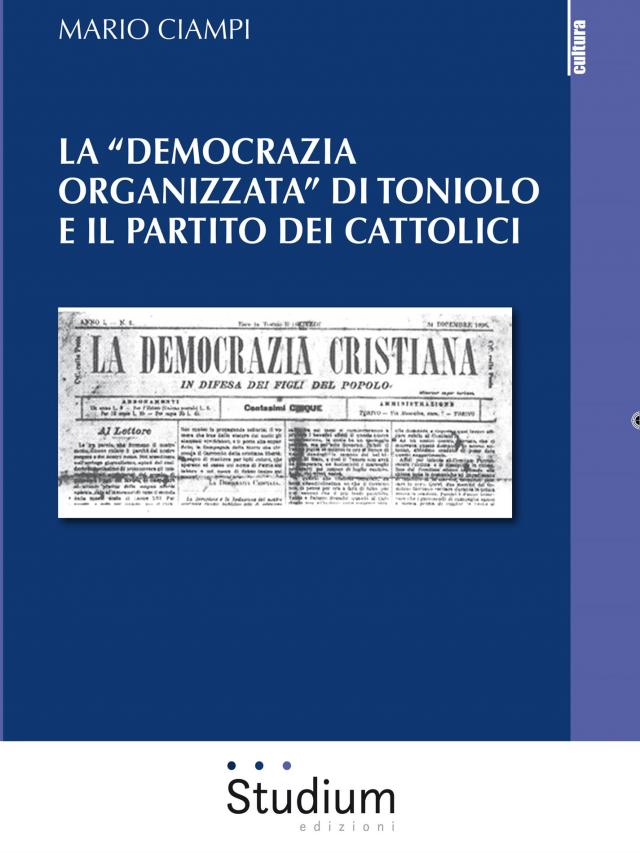 La “democrazia organizzata” di Toniolo e il partito dei cattolici