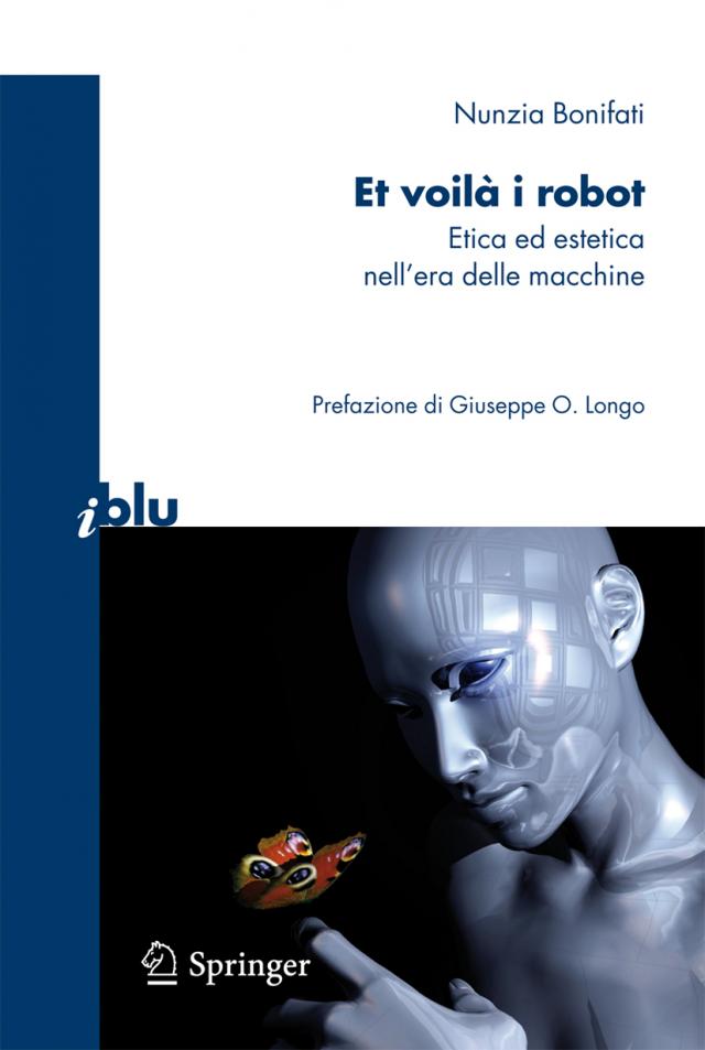 Et Voilà I Robot: Etica Ed Estetica Nell'era Delle Macchine