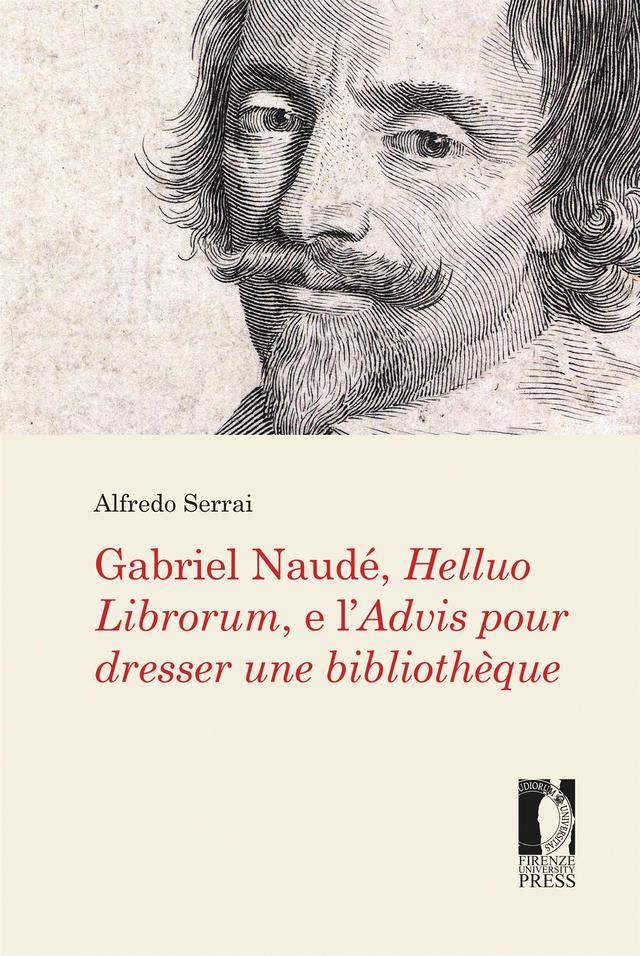 Gabriel Naudé, Helluo Librorum, e l’Advis pour dresser une bibliothèque