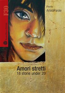 Amori stretti - 18 storie under 20