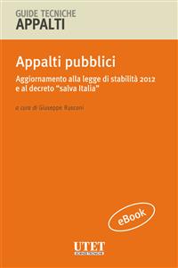 Appalti pubblici. Aggiornamento alla legge di stabilità 2012 e al decreto “salva Italia”