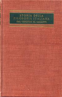 XVIII. Storia della filosofia italiana dal Genovesi al Galuppi vol. 1