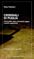 Criminali di Puglia. 1973-1994: dalla criminalità negata a quella organizzata