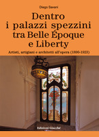 Dentro i palazzi spezzini tra Belle Époque e Liberty. Artisti, artigiani e architetti all'opera (1890-1923)