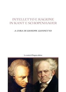 Intelletto e ragione in Kant e Schopenhauer