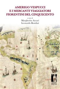 Amerigo Vespucci e i mercanti viaggiatori fiorentini del Cinquecento