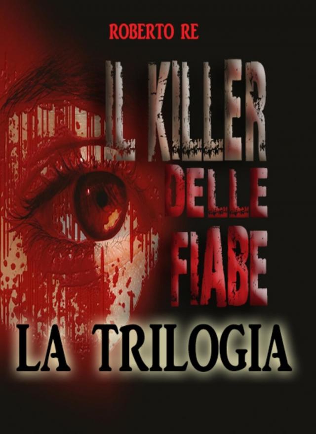 Il killer delle fiabe - La trilogia completa ( Il killer delle fiabe- La stanza della morte- Le ombre del passato)