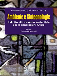 Ambiente e Biotecnologie. l diritto allo sviluppo sostenibile per le generazioni future