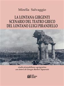 La lontana Girgenti scenario del teatro greco del lontano Luigi Pirandello