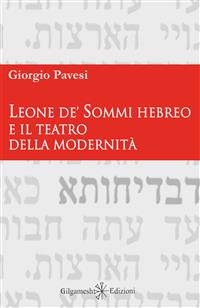 Leone de’ Sommi Hebreo e il teatro della modernità