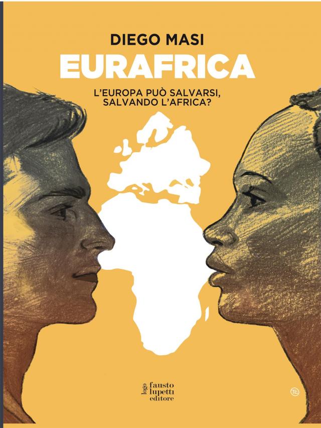 Eurafrica: L'Europa può salvarsi salvando l'Africa? (e-book)