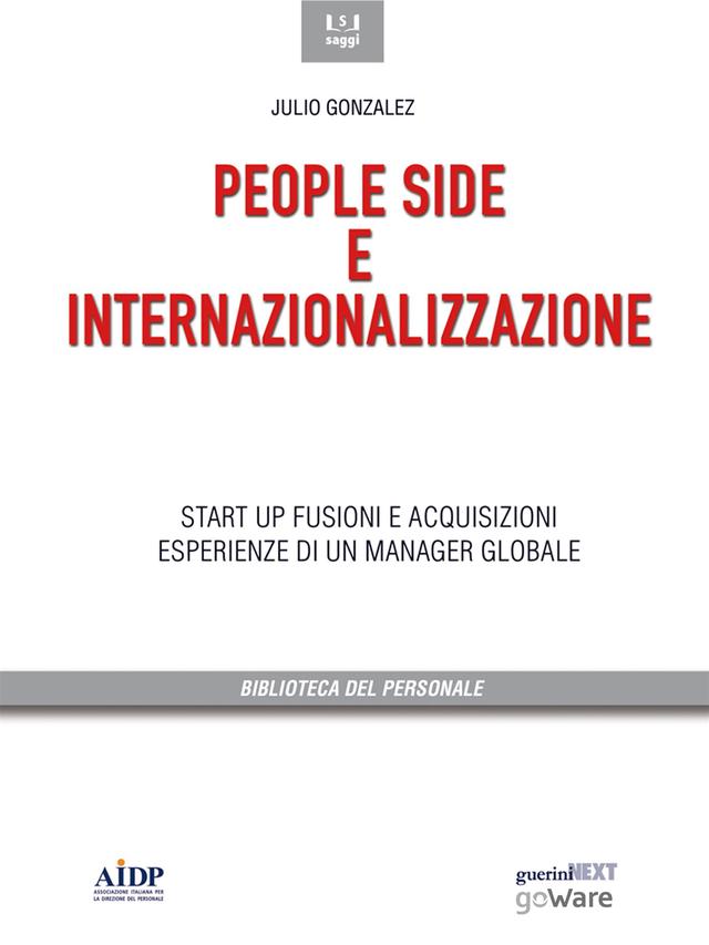 People side e internazionalizzazione. Start up, fusioni e acquisizioni. Esperienze di un manager globale