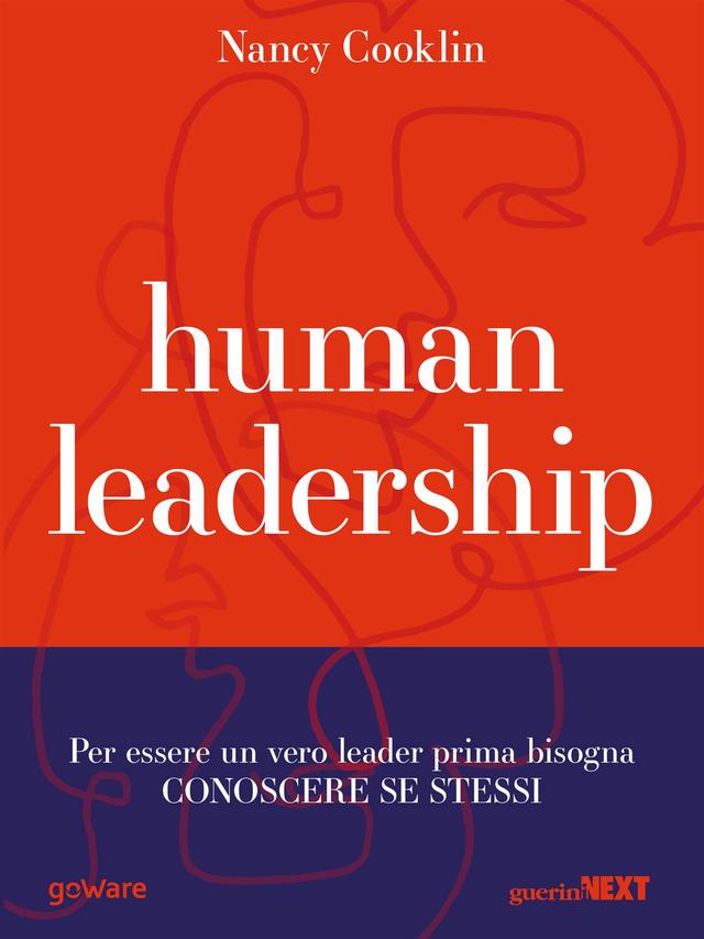 Human Leadership. Per essere un vero leader prima bisogna conoscere se stessi