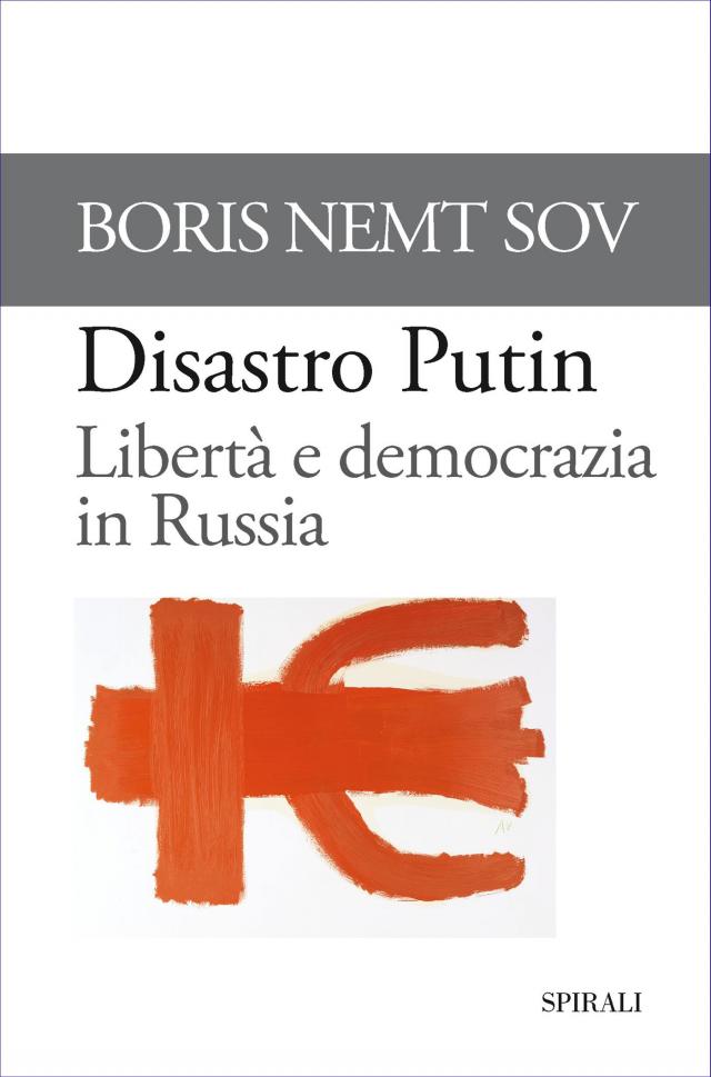 Disastro Putin. Libertà e democrazia in Russia
