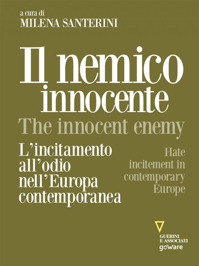 Il nemico innocente – The Innocent Enemy. L’incitamento all’odio nell’Europa contemporanea. Hate incitement in contemporary Europe