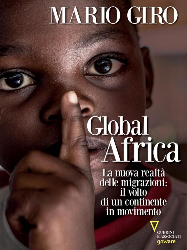 Global Africa. La nuova realtà delle migrazioni: il volto di un continente in movimento