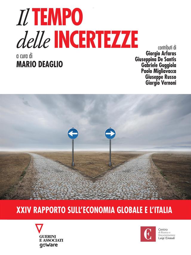 Il tempo delle incertezze. XXIV Rapporto sull’economia globale e l’Italia