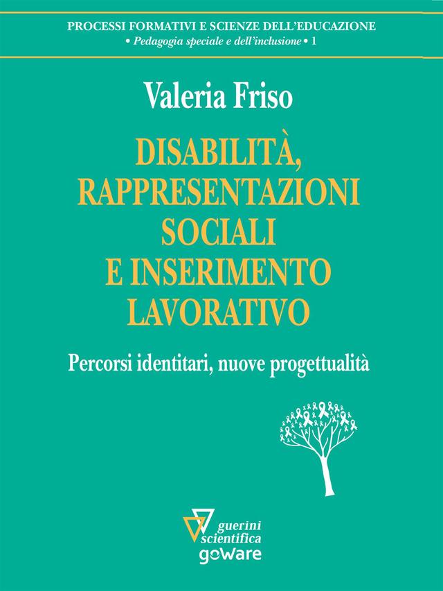 Disabilità, rappresentazioni sociali e inserimento lavorativo. Percorsi identitari, nuove progettualità