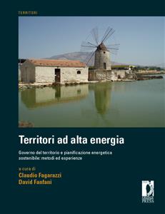 Territori ad alta energia. governo del territorio e pianificazione energetica sostenibile: metodi ed esperienze