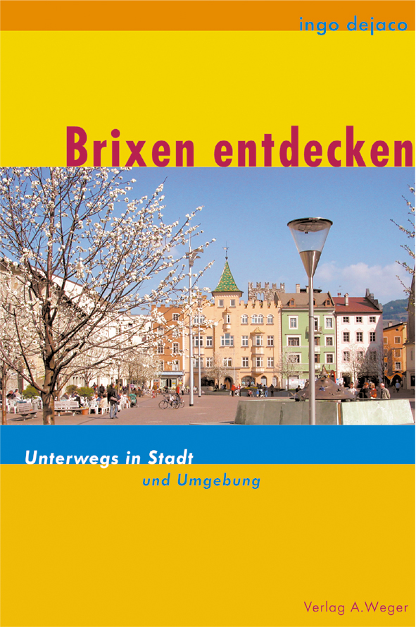 Brixen entdecken - Unterwegs in Stadt und Umgebung
