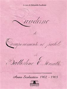 Quaderno di componimento al pulito di Battistino Espinassi Moratti - Anno Scolastico 1902-1903