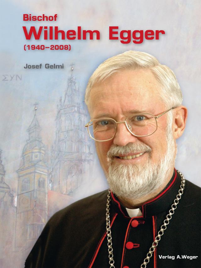 Bischof Wilhelm Egger (1940-2008)