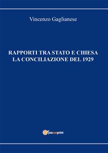 Rapporti tra Stato e Chiesa. La Conciliazione del 1929