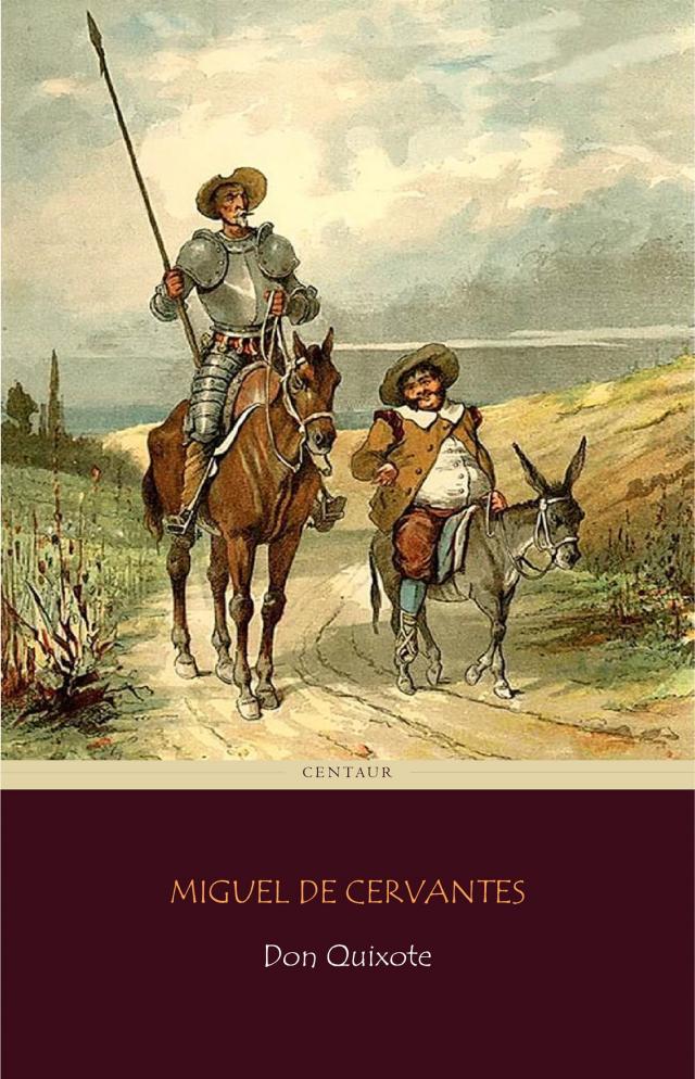 Don Quixote (Centaur Classics) [The 100 greatest novels of all time - #2]