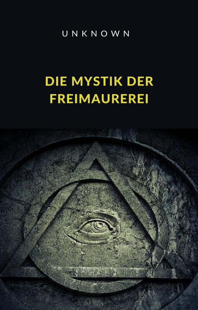 Die Mystik der Freimaurerei (übersetzt)