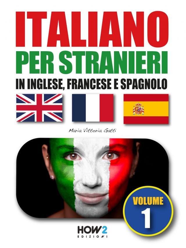 ITALIANO PER STRANIERI in inglese, francese e spagnolo (Volume 1)