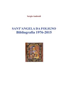 Sant'Angela da Foligno - Bibliografia 1976 - 2015