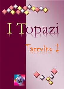 I Topazi - Taccuino 1